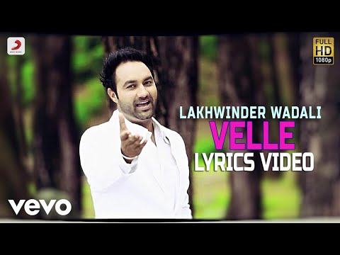 Lakhwinder Wadali - Velle | Lyrics Video