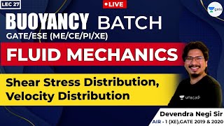 Shear stress Distribution & Velocity Distribution | Lec - 27 | Fluid Mechanics |GATE & ESE 2021/2022