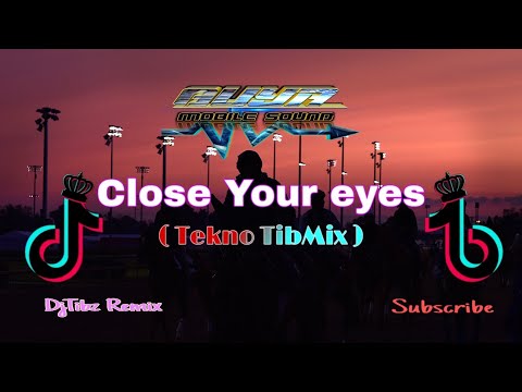 Close Your Eyes ( Tekno TibMix )