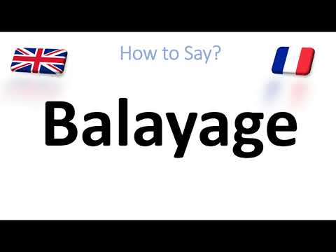 How to Pronounce Balayage? (CORRECTLY)