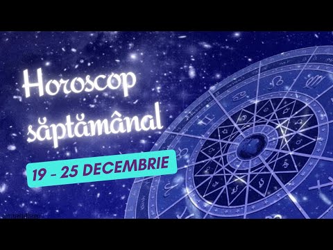 Horoscop saptamanal 19 - 25 decembrie 2022 / Horoscopul saptamanii