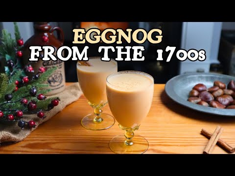 Tasting a 300 Year Old Eggnog Recipe | Food History