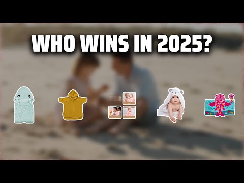 The Top 5 Best Baby Beach Towels in 2025 - Must Watch Before Buying!