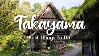 TAKAYAMA, JAPAN (2026) | The Best Things To Do In Takayama (+ BONUS DAY TRIPS)