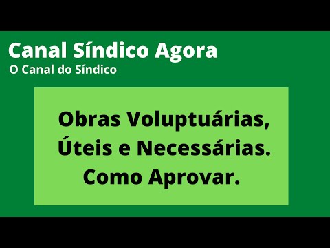 Obras Voluptuárias, Úteis e Necessárias. Como Aprovar