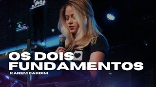 Os Dois Fundamentos // Karem Cardim