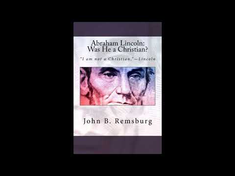 Abraham Lincoln: Was He a Christian?: "I am not a Christian."—Lincoln- Full Audiobook by Unknown — free full audiobook