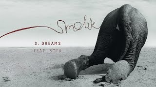 Smolik - S. Dreams feat. Sofa (Official Audio)
