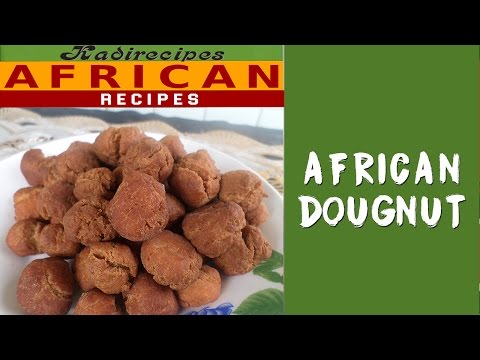 African Donuts Recipe --- Kadirecipes