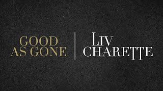 Liv Charette Good As Gone