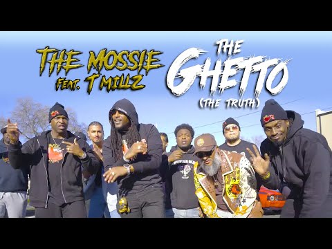THE MOSSIE x T.MILLZ – “The Ghetto (The Truth)” (Official Music Video)
