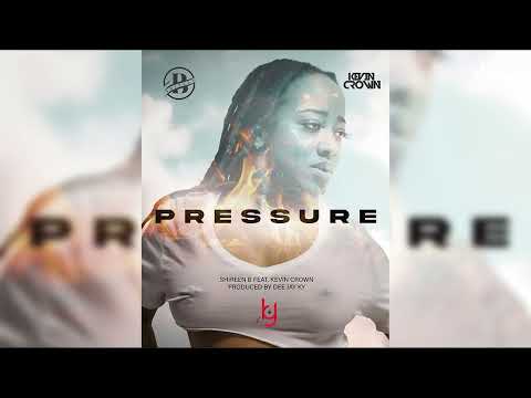 Shireen B (Feat. Kevin Crown) - Pressure (Official Audio)