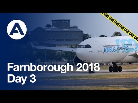 LIVE: Farnborough 2018 - Day 3