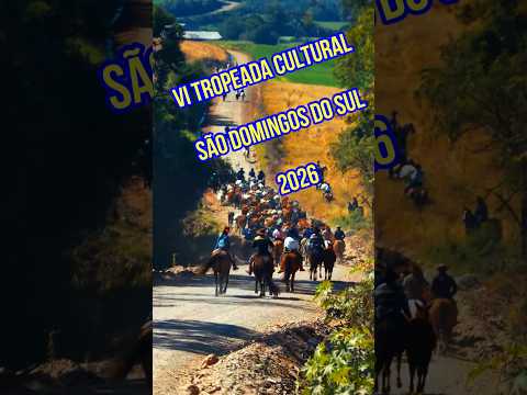 VI Tropeada Cultural d São Domingos do Sul, RS -  26 a 30-08-26