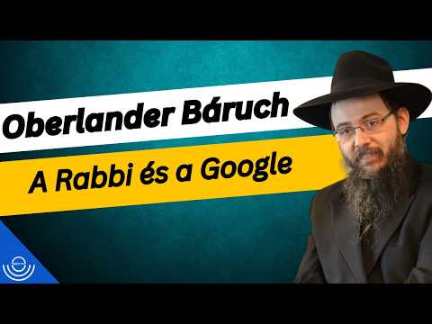 Pirkadat: Oberlander Báruch – A Rabbi és a Google