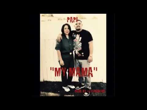 PAPI - MY MAMA
