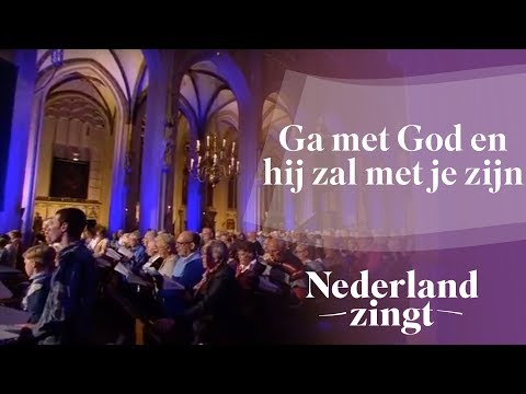 Nederland Zingt: Ga met God en hij zal met je zijn