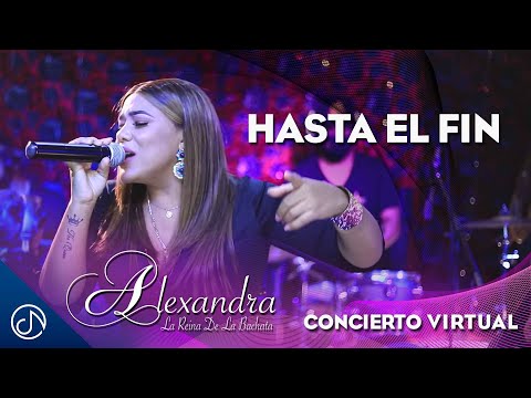 Hasta El Fin - Alexandra  [Concierto Virtual]