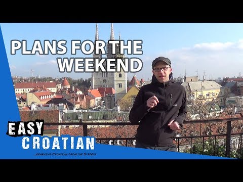 Easy Croatian 4 - Plans for the Weekend