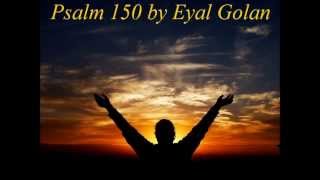 Psalm 150 by Eyal Golan with English translation