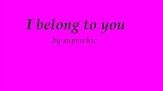 I Belong To You - Superchic - Lyrics on screen