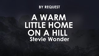 A Warm Little Home On A Hill | Stevie Wonder