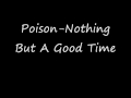 (HQ) Poison-Nothing But A Good Time