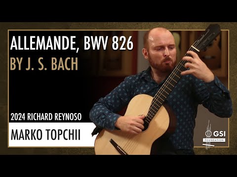 Marko Topchii performs J.S. Bach's "Allemande, BWV 826" on a 2024 Richard Reynoso classical guitar