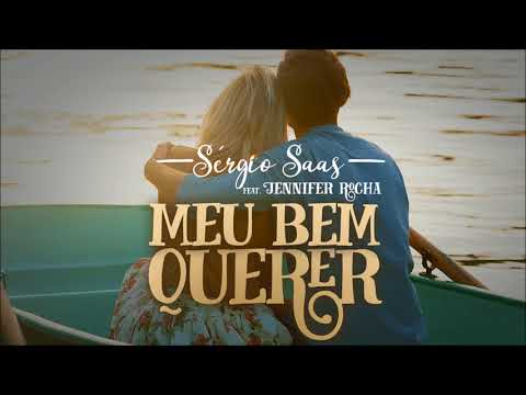 Sérgio Saas feat. Jennifer Rocha - Meu Bem Querer | Aúdio Oficial