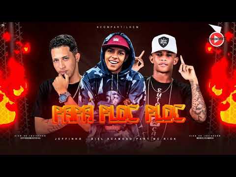 MC RICK BIEL XCAMOSO E MC JEFINHO - PAPA PLOC PLOC - (MÚSICA NOVA) +DOWNLOAD