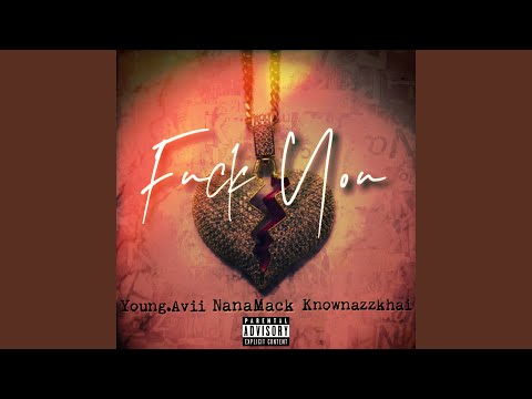 Fuck You (feat. Young.Avii & Knownazzkhai)