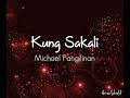 KUNG SAKALI (lyrics) | Michael Pangilinan