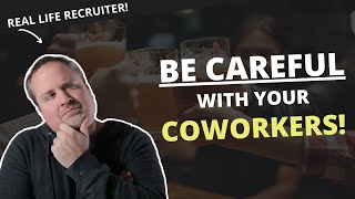 Your Coworkers Are Not Your Friends - I Learned The Hard Way!