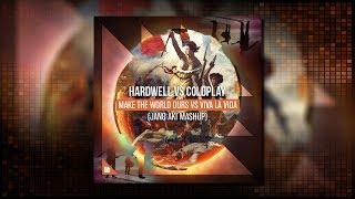 Hardwell vs Coldplay - Make The World Ours vs Viva