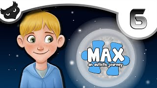 This Made Me Cry! | MAX, AN AUTISTIC JOURNEY [Ep 6]  | Gameplay / Walkthrough
