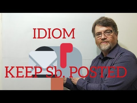 English Tutor Nick P Idioms (219) Keep Someone Posted