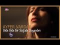 Ayfer Vardar  - Gide Gide Bir Söğüde Dayandım