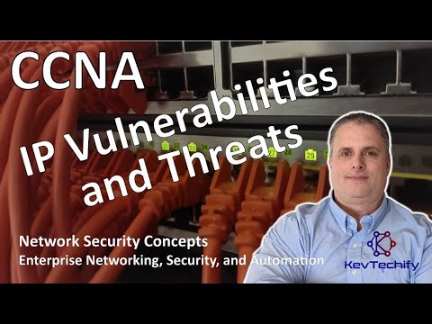 IP Vulnerabilities and Threats - Network Security Concepts - ENSA - CCNA - KevTechify | vid 15