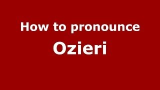 How to pronounce Ozieri