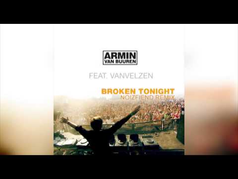 Armin van Buuren - Broken Tonight (Noizfiend Remix)