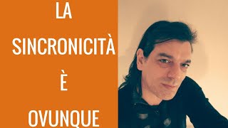 LA SINCRONICITA' E' OVUNQUE
