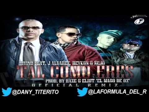 DIVINO Ft. J ALVAREZ, REYKON & ÑEJO - TAL COMO ERES (OFFICIAL REMIX)