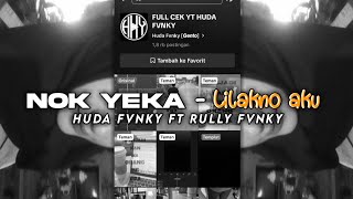 Download lagu DJ NOK YEKA - LILAKNO AKU BY HUDA FVNKY X RULLY FVNKY VIRAL TIKTOK 2025 mp3