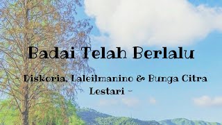 Download lagu Badai Telah Berlalu - Diskoria, Laleilmanino & Bunga Citra Lestari (Lirik) mp3