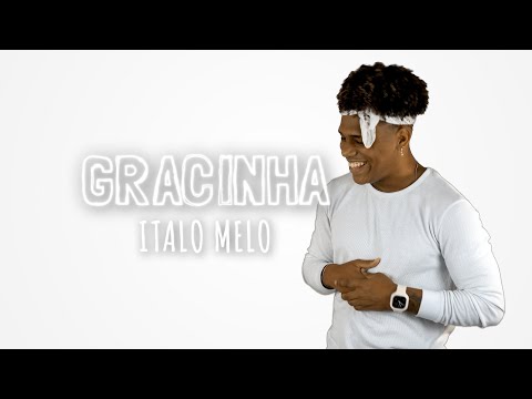 Gracinha - Italo Melo (Vídeo Oficial)