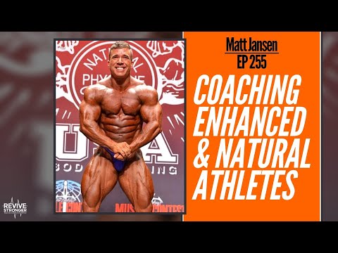 255: Matt Jansen - Coaching Enhanced & Natural Athletes