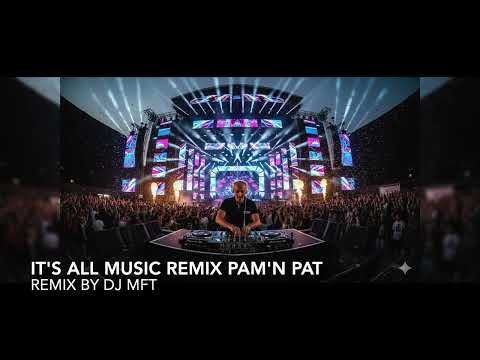 IT'S ALL MUSIC OTTAWAN PAM'N PAT REMIX BY DJ MFT ,deephouse, 80's,90's,dance,electronic music,