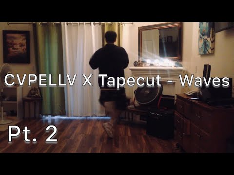 CVPELLV X TAPECUT - WAVES Pt 2