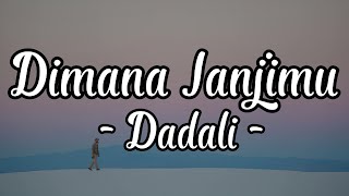 Download lagu Dimana Janjimu - Dadali || LIRIK mp3 Download lagu Dimana Janjimu - Dadali || LIRIK mp3