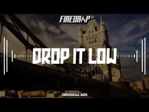 Firedrop - Drop It Low ( Orginal Mix 2021 )